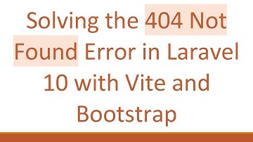 Solving the 404 Not Found Error in Laravel 10 with Vite and Bootstrap