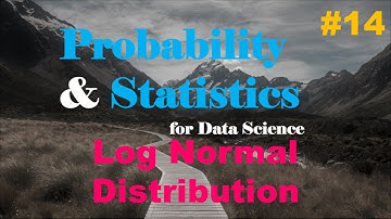 Log Normal Distribution | Probability and Statistics | Lec 14