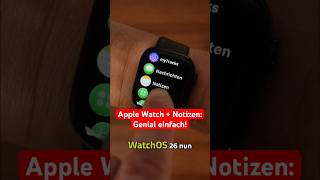 Endlich: Notizen auch auf der Apple Watch ⌚️