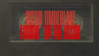 Justin Timberlake - Fuckin` up the disco ( Lyric Video )