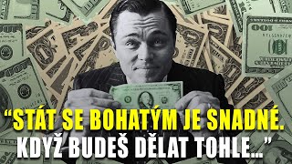 Stát se bohatým je snadné, KDYŽ BUDEŠ DĚLAT TOHLE…