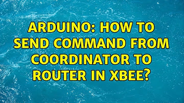 Arduino: How to send command from coordinator to router in Xbee?