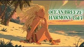 🌊 Ocean Breeze Harmony | Tropical LoFi Reggae ☀️ Chill, Study & Relax