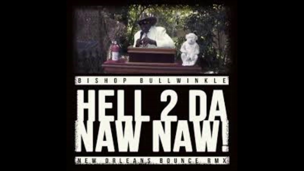 bishop bullwinkle hell naw mp3 bishop bullwinkle hell naw mp3