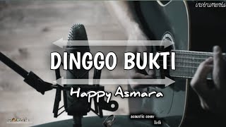 Dinggo Bukti - Happy Asmara ( cover ) akustik instrumental