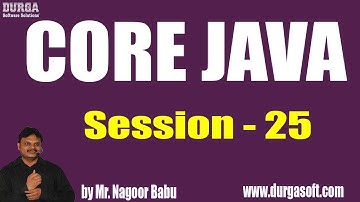 Core Java Tutorials || Session - 25 || by Mr. Nagoor Babu On 15-06-2019