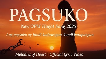 PAGSUKO Official Lyric Video – Melodies of Heart | New OPM Hugot Song 2025 About Letting Go.