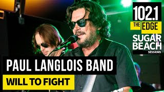 Paul Langlois Band - Will To Fight (Live at the Edge)