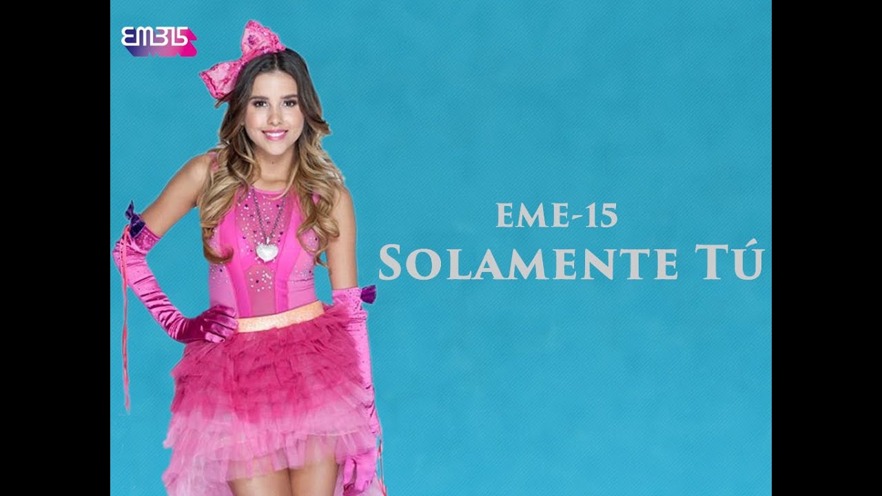 EME 15 - Solamente Tú - Letra / Lyric