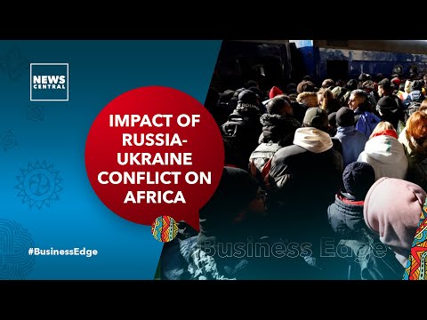 Impact Of Russia-Ukraine Conflict On Africa | Business Edge