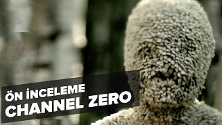 Channel Zero Ön İnceleme