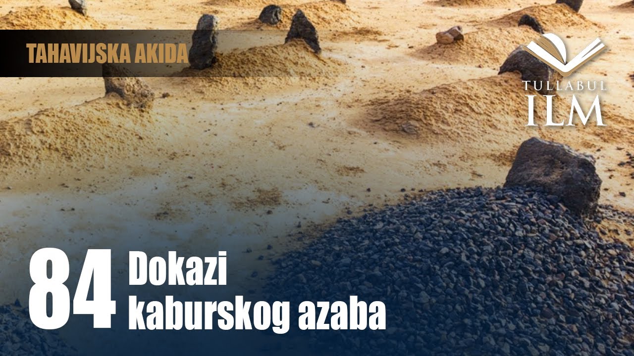 Dokazi kaburskog azaba - dr. Zijad Ljakić - Tullabul Ilm