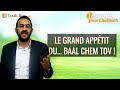 Le grand apptit du baal chem tov  histoire de binyamin benhamou