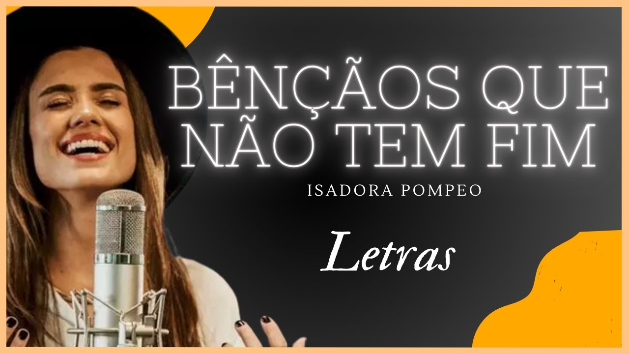 (LETRAS) Bençãos Que Não Têm Fim Isadora Pompeo YouTube (LETRAS) Bençãos Que Não Têm Fim Isadora Pompeo YouTube