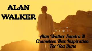 Alan Walker Sandra N  Chameleon New Inspiration For You Dune (Slowed and Reverb) #sadsong