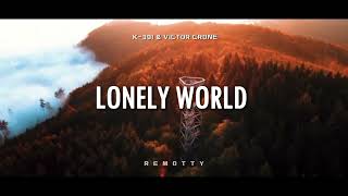 DJ SLOW REMIX !!! Lonely World _ K-391 & Viktor Crone ( Slow Remix )
