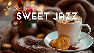 Sweet Coffee Jazz ☕ Smooth Morning Jazz Music & Delicate Bossa Nova Piano for Uplifting your moods