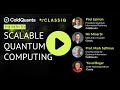 The Path to Scalable Quantum Computing: Feb 22 Webinar recording with ColdQuanta and Classiq