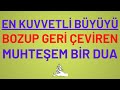 EN KUVVETLİ BÜYÜYÜ BOZUP GERİ ÇEVİREN DUA