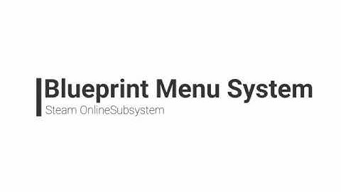 Blueprint Menu System - Steam OnlineSubsystem (Unreal Marketplace)