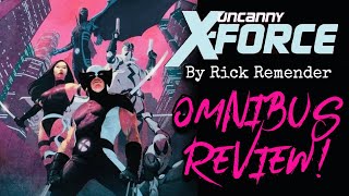 Uncanny X-FORCE Omnibus By Rick Remender Review!