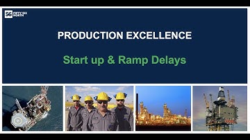 Production Excellence - Start Up & Ramp Up Delays