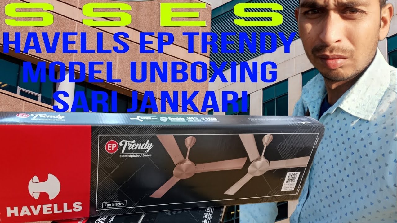 Havells EP Trendy Model Ceiling Fan UnboxingWhich Havells Ceiling Fan Havells EP Trendy Model Ceiling Fan UnboxingWhich Havells Ceiling Fan
