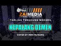 TARLING TENGDUNG " KEPALANG DEMEN " Zaimedia Live Music (Cover) By Mimi Nunung