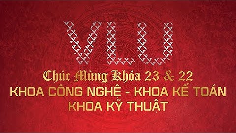 [VLU] KHOẢNH KHẮC ĐÁNG NHỚ CỦA KHOÁ 23 - CÔNG NGHỆ - KẾ TOÁN - KỸ THUẬT | TRƯỜNG ĐẠI HỌC VĂN LANG