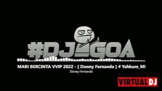 Download lagu MARI BERCINTA VVIP 2022 - [ Donny Fernanda ] # Yahkum_MLT