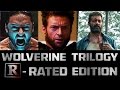Wolverine trilogy rrated edition dvd logan parody