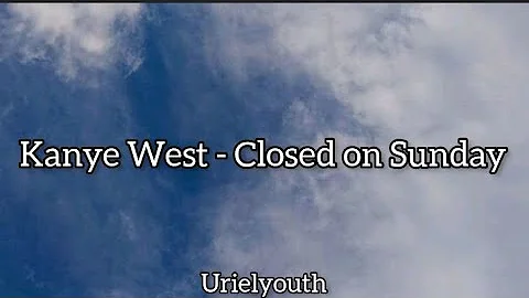 Kanye West - Closed on Sunday (Subtitulado al español)