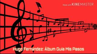 Video thumbnail of "Hugo Fernández / Cántico Nuevo"