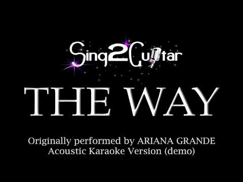 The Way (Acoustic Karaoke Backing Track) Ariana Grande