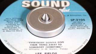 Lee Fields - Everybody Gonna Give Their Thing Away To Somebody (Sometime) (1975)