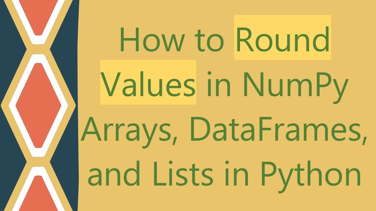How to round values in numpy arrays dataframes and lists in python