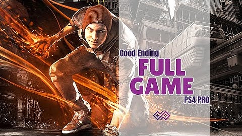 INFAMOUS SECOND SON [Good Karma] Walkthrough No Commentary [Full Game] PS4 PRO