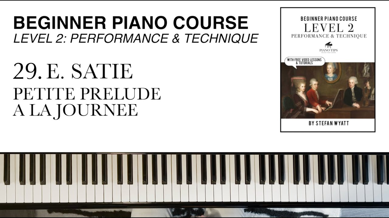 Beginner Piano Course 29. E. Satie Petite Prelude a la Journee