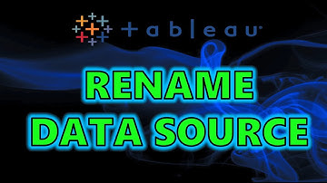 Mastering Tableau: How to Rename Data Source in Tableau