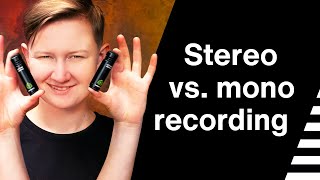 Stereo vs. Mono Recording
