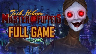 Jack Holmes: Master Of Puppets - Gameplay Walkthrough (FULL GAME)