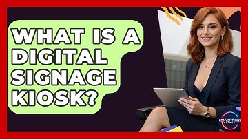 What Is A Digital Signage Kiosk? - Conventions Network