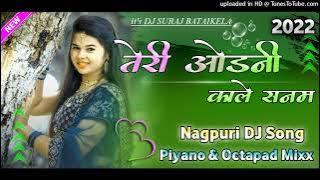 Teri Odhani kale Sanam ।। Octapad Nagpuri Dj Song 2022 ।। New Sadri DJ Song ।। Nagpuri DJ Song Remix