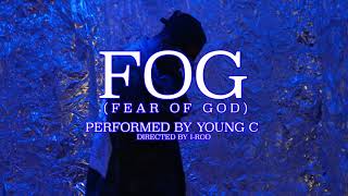 F.O.G (Fear Of God) Performance video - Young C