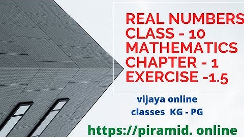 CLASS - 10  MATHS   CHAPTER - 1 REAL NUMBERS EXERCISE - 1.5 COMPLETE