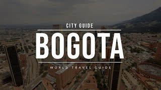 BOGOTA City Guide | Colombia | Travel Guide
