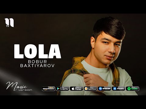 Bobur Baxtiyarov — Lola (audio 2021)