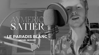 LE PARADIS BLANC (Cover Michel Berger)