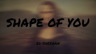 Ed Sheeran  Shape Of You (Lyrics) | Taylor Swift , Justin Bieber (Mix)