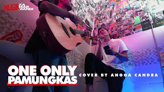 ONE ONLY - PAMUNGKAS || COVER BY ANGGA CANDRA (MUSIK KAMAR MANDI)